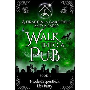 Barry, Lisa A Dragon, a Gargoyle, and a Faery Walk into a Pub: Urban Fantasy meets Cozy Mystery (Dragon and Gargoyle) Barry, Lisa A Dragon, a Gargoyle, and a Faery Walk into a Pub: Urban Fantasy meets Cozy Mystery (Dragon and Gargoyle)