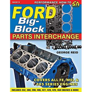 George, Reid Ford Big-Block Parts Interchange George, Reid Ford Big-Block Parts Interchange