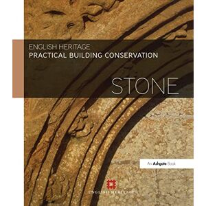 England, Historic Practical Building Conservation: Stone England, Historic Practical Building Conservation: Stone