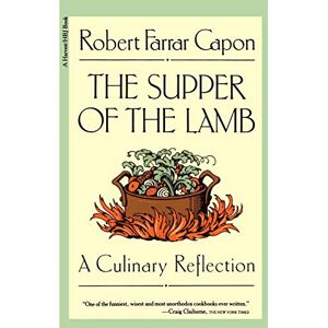 Capon, Robert Farrar The Supper of the Lamb: A Culinary Reflection (Harvest/HBJ Book) Capon, Robert Farrar The Supper of the Lamb: A Culinary Reflection (Harvest/HBJ Book)