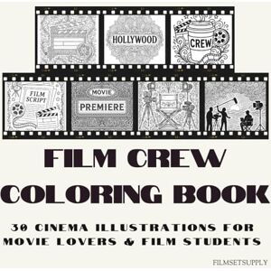 Vila, Billy Film Crew Coloring Book: 30 Vintage Cinema Illustrations for Movie Lovers, Film Students & Industry Professionals Hollywood Equipment, Behind the Scenes & Clapperboards Vila, Billy Film Crew Coloring Book: 30 Vintage Cinema Illustrations for Movie Lovers, Film Students & Industry Professionals Hollywood Equipment, Behind the Scenes & Clapperboards