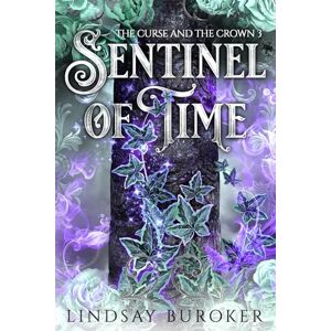 Buroker, Lindsay Sentinel of Time: 3 (The Curse and the Crown) Buroker, Lindsay Sentinel of Time: 3 (The Curse and the Crown)