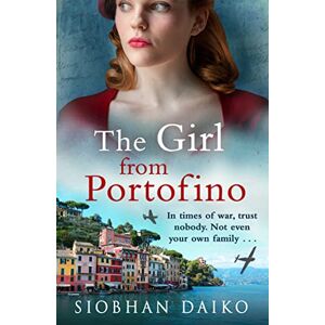 Daiko, Siobhan The Girl from Portofino: An epic, sweeping historical novel from Siobhan Daiko (Girls of the Italian Resistance, 2) Daiko, Siobhan The Girl from Portofino: An epic, sweeping historical novel from Siobhan Daiko (Girls of the Italian Resistance, 2)