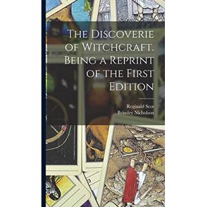 Scot, Reginald The Discoverie of Witchcraft. Being a Reprint of the First Edition Scot, Reginald The Discoverie of Witchcraft. Being a Reprint of the First Edition