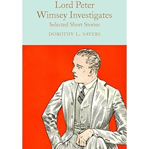 Sayers, Dorothy L. Lord Peter Wimsey Investigates: Selected Short Stories: 170 (Macmillan Collector's Library, 170) Sayers, Dorothy L. Lord Peter Wimsey Investigates: Selected Short Stories: 170 (Macmillan Collector's Library, 170)