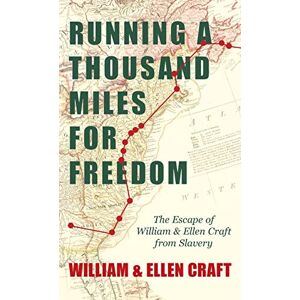 Running a Thousand Miles for Freedom The Escape of William and Ellen Craft from Slavery: With an Introductory Chapter by Frederick Douglass Running a Thousand Miles for Freedom The Escape of William and Ellen Craft from Slavery: With an Introductory Chapter by Frederick Douglass