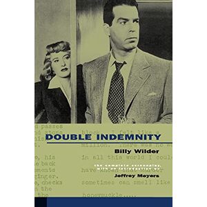 Wilder, Billy Double Indemnity: The Complete Screenplay Wilder, Billy Double Indemnity: The Complete Screenplay