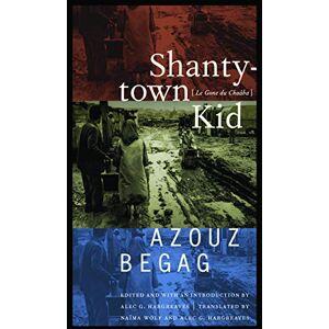 Begag, Azouz Shantytown Kid: Le Gone Du Chaaba Begag, Azouz Shantytown Kid: Le Gone Du Chaaba