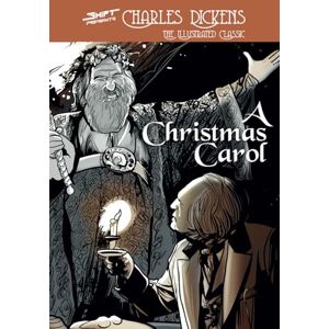 Dickens, Charles A Christmas Carol: The Shift Illustrated Edition Dickens, Charles A Christmas Carol: The Shift Illustrated Edition