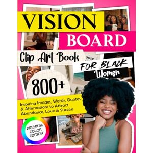 QuoteSphere Vision Board Clip Art Book for Black Women: 800+ Inspiring Images, Words, Quotes & Affirmations to Attract Abundance, Love & Success Full Color Edition (2026 Vision Board Clip Art Book) QuoteSphere Vision Board Clip Art Book for Black Women: 800+ Inspiring Images, Words, Quotes & Affirmations to Attract Abundance, Love & Success Full Color Edition (2026 Vision Board Clip Art Book)