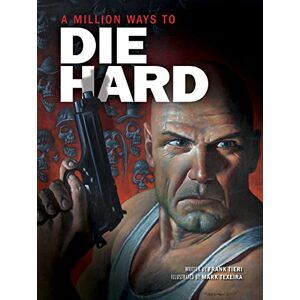 Frank Tieri Million Ways to Die Hard (A Million Ways to Die Hard) Frank Tieri Million Ways to Die Hard (A Million Ways to Die Hard)