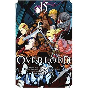 Maruyama, Kugane Overlord, Vol. 15 (manga): Volume 15 (OVERLORD GN) Maruyama, Kugane Overlord, Vol. 15 (manga): Volume 15 (OVERLORD GN)