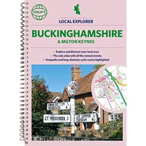 Philip's Maps Philip's Local Explorer Street Atlas Buckinghamshire and Milton Keynes: Spiral Edition (Philip's Street Atlas) Philip's Maps Philip's Local Explorer Street Atlas Buckinghamshire and Milton Keynes: Spiral Edition (Philip's Street Atlas)