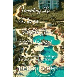 Green, Jordan Unveiling La Manga: Hidden Gems (2025 Guide): Explore Authentic Local Spots Beyond the Tourist Trails Green, Jordan Unveiling La Manga: Hidden Gems (2025 Guide): Explore Authentic Local Spots Beyond the Tourist Trails