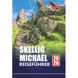 Taylor SKELLIG MICHAEL REISEFÜHRER 2026: Erkunden Sie Irlands Insel mit Reiserouten, Karten, Wanderrouten und lokalen Einblicken Taylor SKELLIG MICHAEL REISEFÜHRER 2026: Erkunden Sie Irlands Insel mit Reiserouten, Karten, Wanderrouten und lokalen Einblicken