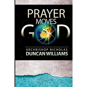 Duncan-Williams, Archbishop Nicholas Prayer Moves God Duncan-Williams, Archbishop Nicholas Prayer Moves God