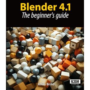 Brito, Allan Blender 4.1: The beginner's guide Brito, Allan Blender 4.1: The beginner's guide