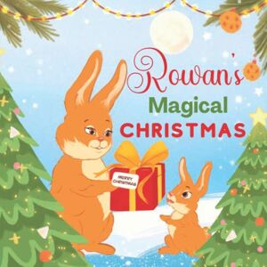 Love Little Ones Rowan's Magical Christmas: A Personalized Children’s Book & Bedtime Rhyming Story For Kids (Christmas, Baby Shower & Birthday Gift) Love Little Ones Rowan's Magical Christmas: A Personalized Children’s Book & Bedtime Rhyming Story For Kids (Christmas, Baby Shower & Birthday Gift)