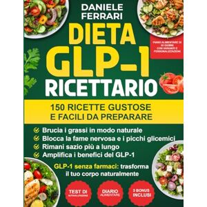 Acer DIETA GLP-1 Ricettario 150 ricette Piano di 30 giorni per la perdita di peso: controlla la fame, stabilizza la glicemia e trasforma il corpo naturalmente Acer DIETA GLP-1 Ricettario 150 ricette Piano di 30 giorni per la perdita di peso: controlla la fame, stabilizza la glicemia e trasforma il corpo naturalmente