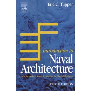 Tupper, Eric C. Introduction to Naval Architecture: Formerly Muckle's Naval Architecture for Marine Engineers Tupper, Eric C. Introduction to Naval Architecture: Formerly Muckle's Naval Architecture for Marine Engineers