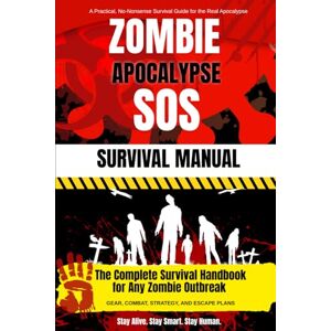 Kollins, Lucy Zombie Apocalypse SOS Survival Manual: The Complete Zombie Survival Handbook 2025 Zombie Survival Guide Book with Strategies, Bug-Out Gear, Disaster Kits and More & The Ultimate Survival Blueprint Kollins, Lucy Zombie Apocalypse SOS Survival Manual: The Complete Zombie Survival Handbook 2025 Zombie Survival Guide Book with Strategies, Bug-Out Gear, Disaster Kits and More & The Ultimate Survival Blueprint
