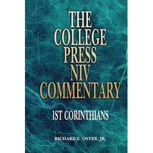 Oster, Richard E. College Press NIV Commentary: 1 Corinthians (The College Press NIV Commentary Series) Oster, Richard E. College Press NIV Commentary: 1 Corinthians (The College Press NIV Commentary Series)