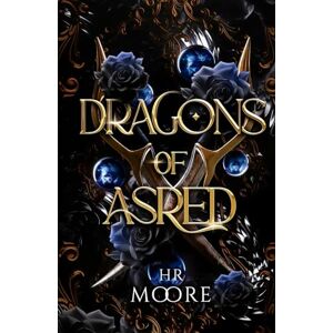 Moore, HR Dragons of Asred: A Dragon Fantasy Romance (Shadow and Ash) Moore, HR Dragons of Asred: A Dragon Fantasy Romance (Shadow and Ash)