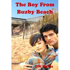 Davis, D W The Boy From Buzby Beach: A Buzby Beach Novel (Buzby Beach Romances) Davis, D W The Boy From Buzby Beach: A Buzby Beach Novel (Buzby Beach Romances)