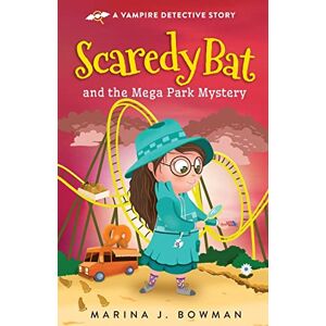 Marina Scaredy Bat and the Mega Park Mystery: Full Color: 5 Marina Scaredy Bat and the Mega Park Mystery: Full Color: 5