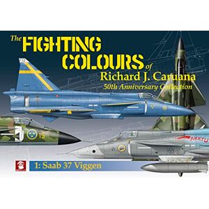 Caruana, Richard J The Fighting Colours of Richard J. Caruana: 50th Anniversary Collection. 1: Saab 37 Viggen Caruana, Richard J The Fighting Colours of Richard J. Caruana: 50th Anniversary Collection. 1: Saab 37 Viggen