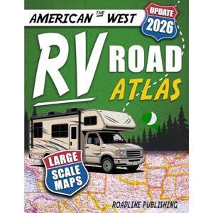Roadline Publishing The American West RV Road Atlas: Discover the Most Scenic Routes, Campgrounds & Hidden Gems Across The Iconic Western States — Easy-to-Read Maps for a Safer, Easier & More Memorable RV Adventure. Roadline Publishing The American West RV Road Atlas: Discover the Most Scenic Routes, Campgrounds & Hidden Gems Across The Iconic Western States — Easy-to-Read Maps for a Safer, Easier & More Memorable RV Adventure.