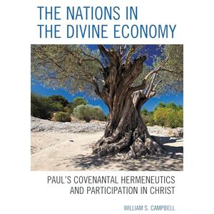 Fortress Academic The Nations in the Divine Economy: Paul’s Covenantal Hermeneutics and Participation in Christ Fortress Academic The Nations in the Divine Economy: Paul’s Covenantal Hermeneutics and Participation in Christ