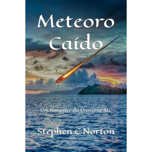 Symantec Meteoro Caído: Um romance do Universo AIC (A Série Universo AIC) Symantec Meteoro Caído: Um romance do Universo AIC (A Série Universo AIC)