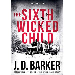 Barker The Sixth Wicked Child: A 4MK Thriller Book 3 Barker The Sixth Wicked Child: A 4MK Thriller Book 3