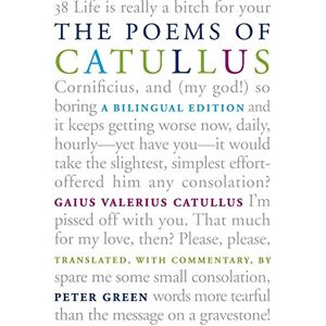 Catullus, Gaius Valerius Poems of Catullus: A Bilingual Edition Catullus, Gaius Valerius Poems of Catullus: A Bilingual Edition