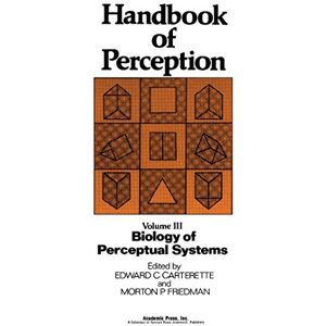 Academic Press Biology of Perceptual Systems (Handbook of perception, v. 3) Academic Press Biology of Perceptual Systems (Handbook of perception, v. 3)