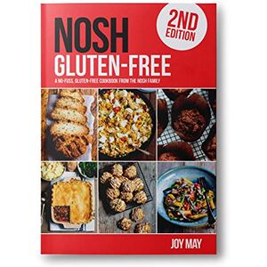 Joy May NOSH Gluten-Free: A No-Fuss, Everyday Gluten Free Cookbook. REAL Photos with EVERY Recipe.: A No-Fuss, Gluten-Free Cookbook from the NOSH Family Joy May NOSH Gluten-Free: A No-Fuss, Everyday Gluten Free Cookbook. REAL Photos with EVERY Recipe.: A No-Fuss, Gluten-Free Cookbook from the NOSH Family
