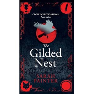 Painter, Sarah The Gilded Nest: 9 (Crow Investigations) Painter, Sarah The Gilded Nest: 9 (Crow Investigations)