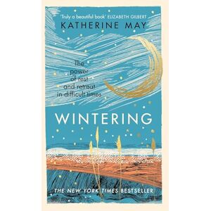 May, Katherine Wintering: The life-changing Sunday Times bestseller May, Katherine Wintering: The life-changing Sunday Times bestseller