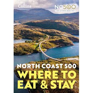 Collins Maps North Coast 500: Where to Eat and Stay official guide Collins Maps North Coast 500: Where to Eat and Stay official guide