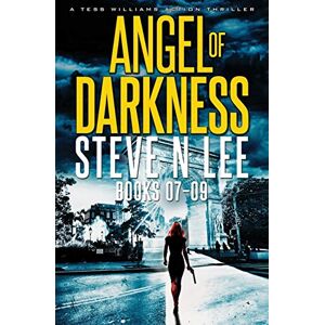 Lee Angel of Darkness Books 07-09: 3 (Angel of Darkness Fast-Paced Action Thrillers Box Sets) Lee Angel of Darkness Books 07-09: 3 (Angel of Darkness Fast-Paced Action Thrillers Box Sets)