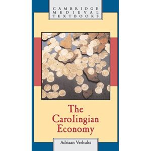 Verhulst, Adriaan The Carolingian Economy (Cambridge Medieval Textbooks) Verhulst, Adriaan The Carolingian Economy (Cambridge Medieval Textbooks)