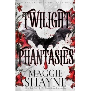 Shayne, Maggie Twilight Phantasies: 1 (Wings in the Night) Shayne, Maggie Twilight Phantasies: 1 (Wings in the Night)