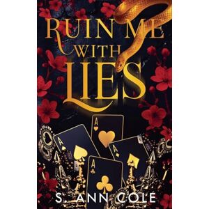 Cole, S Ann Ruin Me With Lies: 1 (Black Gold Sins) Cole, S Ann Ruin Me With Lies: 1 (Black Gold Sins)