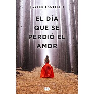 Castillo, Javier El dia que se perdio el amor (SUMA) Castillo, Javier El dia que se perdio el amor (SUMA)