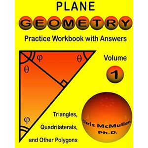 McMullen, Chris Plane Geometry Practice Workbook with Answers McMullen, Chris Plane Geometry Practice Workbook with Answers