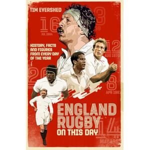 Tim Evershed England Rugby On This Day: History, Facts & Figures from Every Day of the Year: History, Facts & Figures from Every Day of the Year Tim Evershed England Rugby On This Day: History, Facts & Figures from Every Day of the Year: History, Facts & Figures from Every Day of the Year