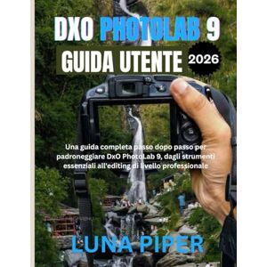 Piper, Luna Guida utente di DxO PhotoLab 9 2026 Piper, Luna Guida utente di DxO PhotoLab 9 2026