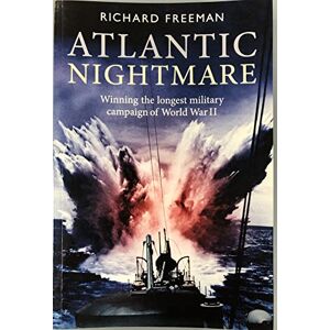 Freeman, Richard Atlantic Nightmare: The longest continuous military campaign in World War II Freeman, Richard Atlantic Nightmare: The longest continuous military campaign in World War II