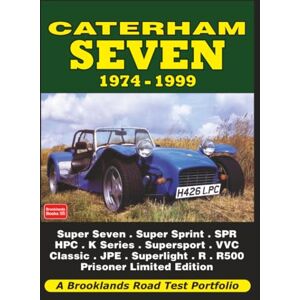 Brooklands Books Ltd. Caterham Seven 1974-1999: Road Test Book (Road Test Portfolio) Brooklands Books Ltd. Caterham Seven 1974-1999: Road Test Book (Road Test Portfolio)